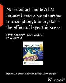 Non-contact-mode AFM induced versus spontaneous formed phenytoin crystals: the effect of layer thickness